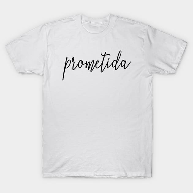 Prometida or Fiancée - Engagement Announcement Wedding Party Gift For Women T-Shirt by Art Like Wow Designs